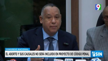 Descartan incluir las tres causales en Código Penal | Primera Emisión SIN