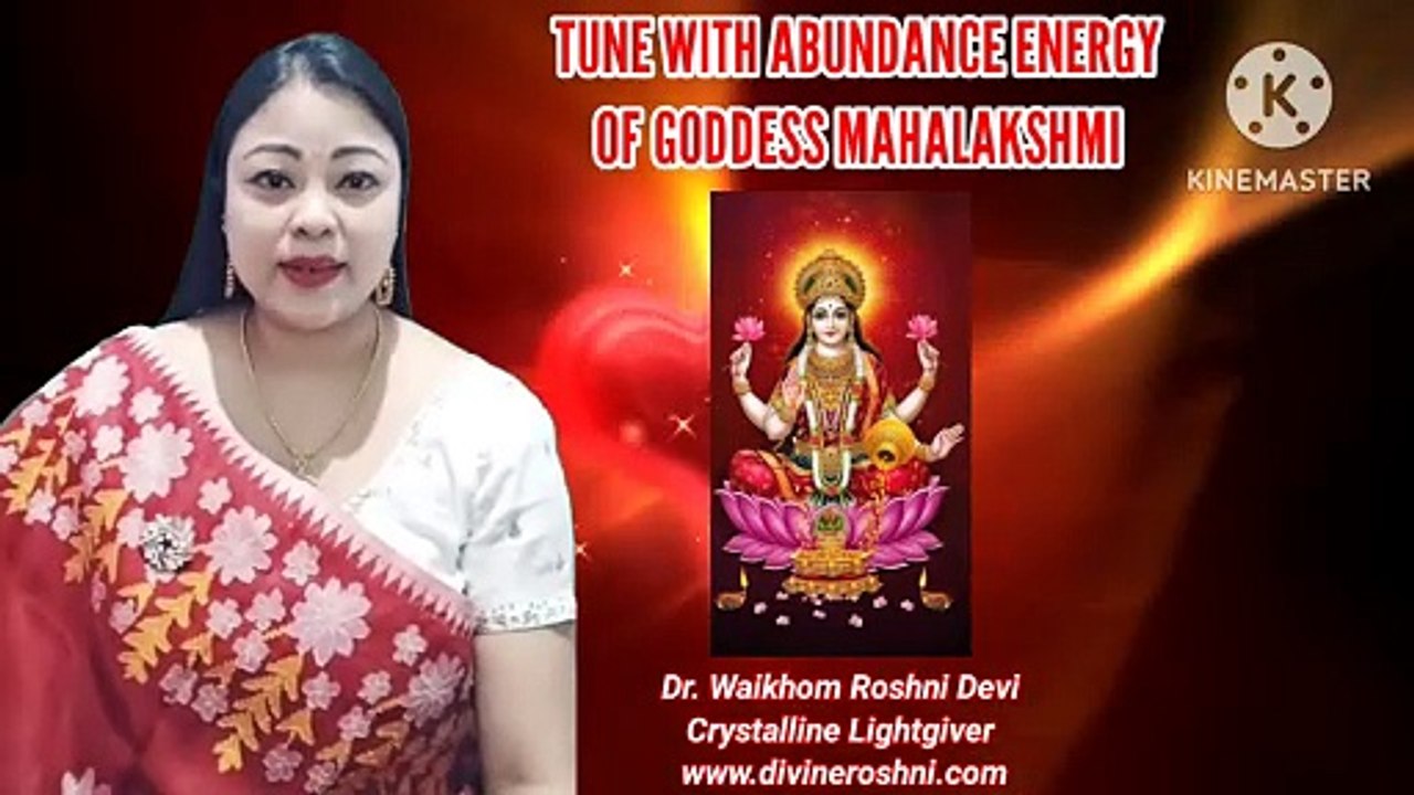 Tune with abundance energy of Goddess Mahalakshmi with light language by Dr Waikhom Roshni Devi