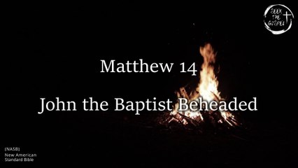 Matthew 14 - Audio Bible (NASB) with Scrolling Text