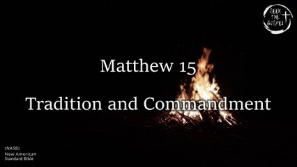 Matthew 15 - Audio Bible (NASB) with Scrolling Text