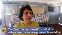 Maestros tendrán jornada de salud; se instalarán en la escuela primaria Javier Mina