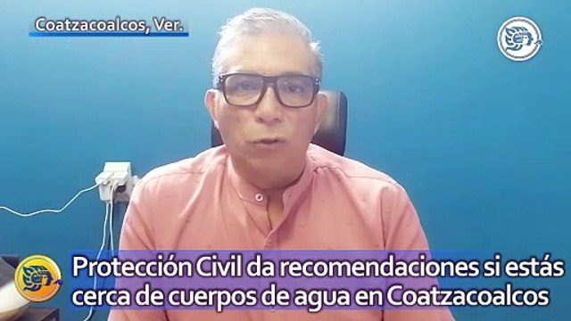 Protección Civil da recomendaciones si estás cerca de cuerpos de agua en Coatzacoalcos