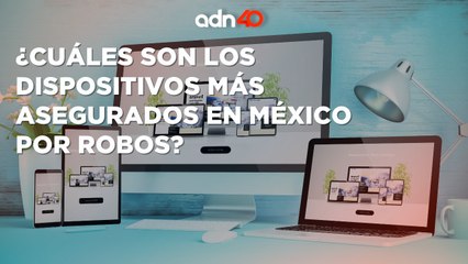 ¿Cuáles son los dispositivos que más se aseguran en México ante los robos? I Ruleta Informativa