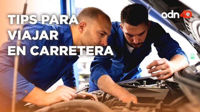 ¡No te arriesgues! Te damos algunos tips antes de viajar en carretera