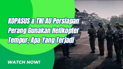 KOPASUS Bersama TNI AU Lakukan Perang Perangan Menggunakan Helikopter Tempur