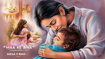 Maa Ke Bina - Heartfelt Tribute to Mothers | Emotional Hindi Song | 2024 #cupidscartoons