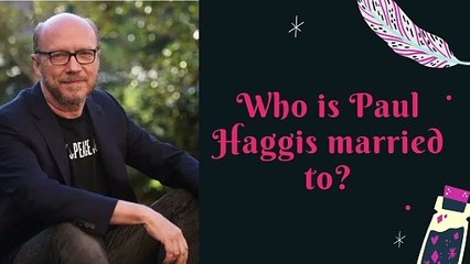 Who is Paul Haggis married to?