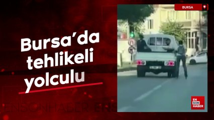 Bursa'da tehlikeli yolculuk 'pes' dedirtti