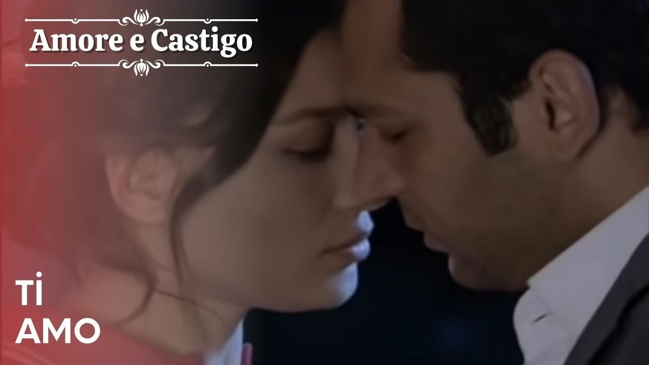 Ti amo | Amore e Castigo - Episodio 22