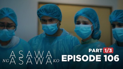Asawa Ng Asawa Ko: The aftermath of Billie’s accident (Episode 106 - Part 1/3)