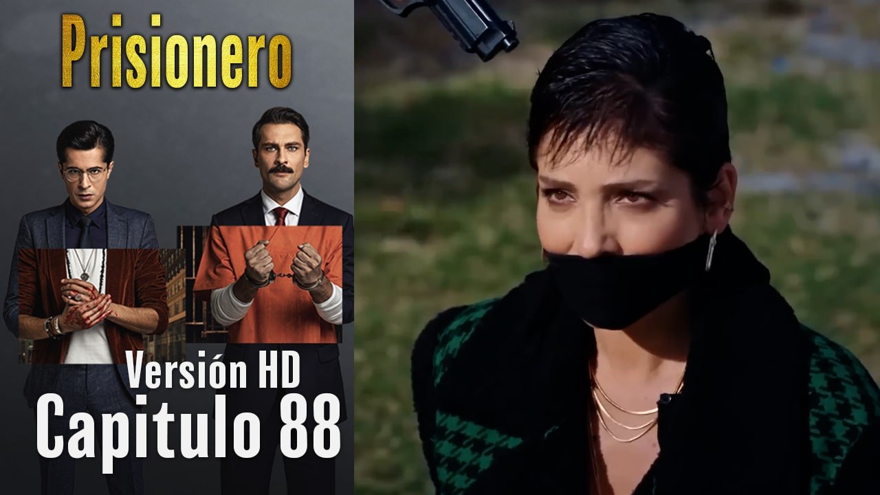 Prisionero Capitulo 88 (Versión HD)