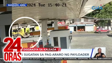 24 Oras: (Part 2) Nang-ararong payloader sa Abra; Panukalang magtatakda ng Maritime Zones; State of Calamity sa Maguindanao del Sur; Update sa lagay ng panahon, atbp.