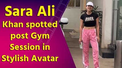Sara Ali Khan spotted post Gym Session in Stylish Avatar