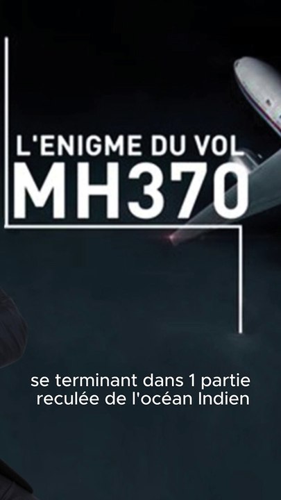 Le Mystère du Vol MH370