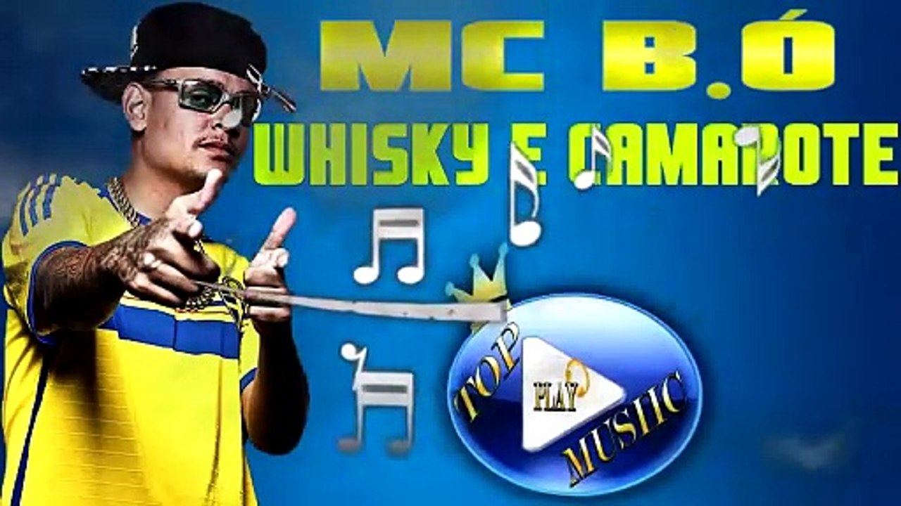 MC B.Ó - WHISKY E CAMAROTE (FUDEU) ♪(DOWNLOAD)♫