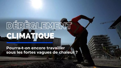 Pourra-t-on encore travailler avec le réchauffement climatique ?