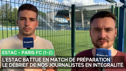 L'Estac battue par le Paris FC (1-2) en match de préparation : le débrief de nos journalistes