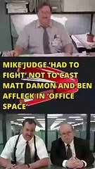 Why Mike Judge fought to NOT cast Ben Affleck and Matt Damon in Office Space