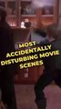 Most accidentally disturbing movie scenes we could think of