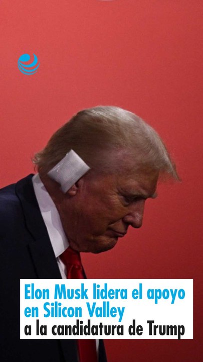 Elon Musk lidera el apoyo en Silicon Valley a la candidatura de Trump