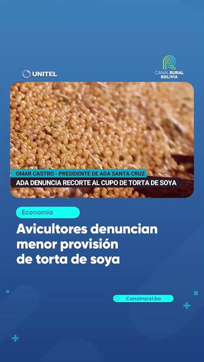 Avicultores denuncian menor provisión de torta de soya