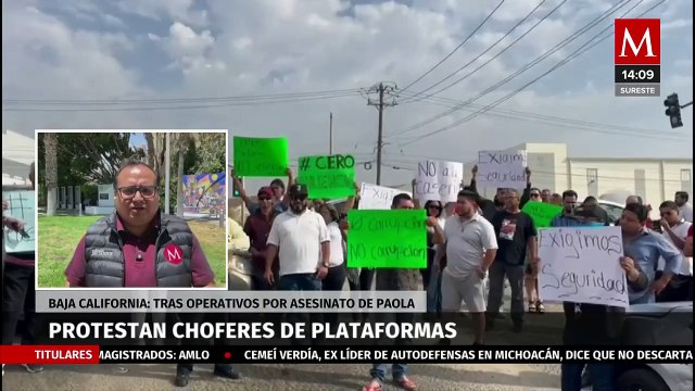 Choferes de aplicación protestan por operativos tras feminicidio de Paola Andrea en BC