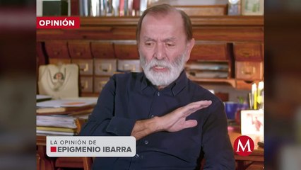 En esta revolución cabemos todas y todos, basta con ser decentes: Epigmenio Ibarra