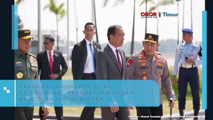 PRESIDEN JOKOWI BERTOLAK  KE ABU DHABI, PERKUAT HUBUNGAN BILATERAL INDONESIA-PEA