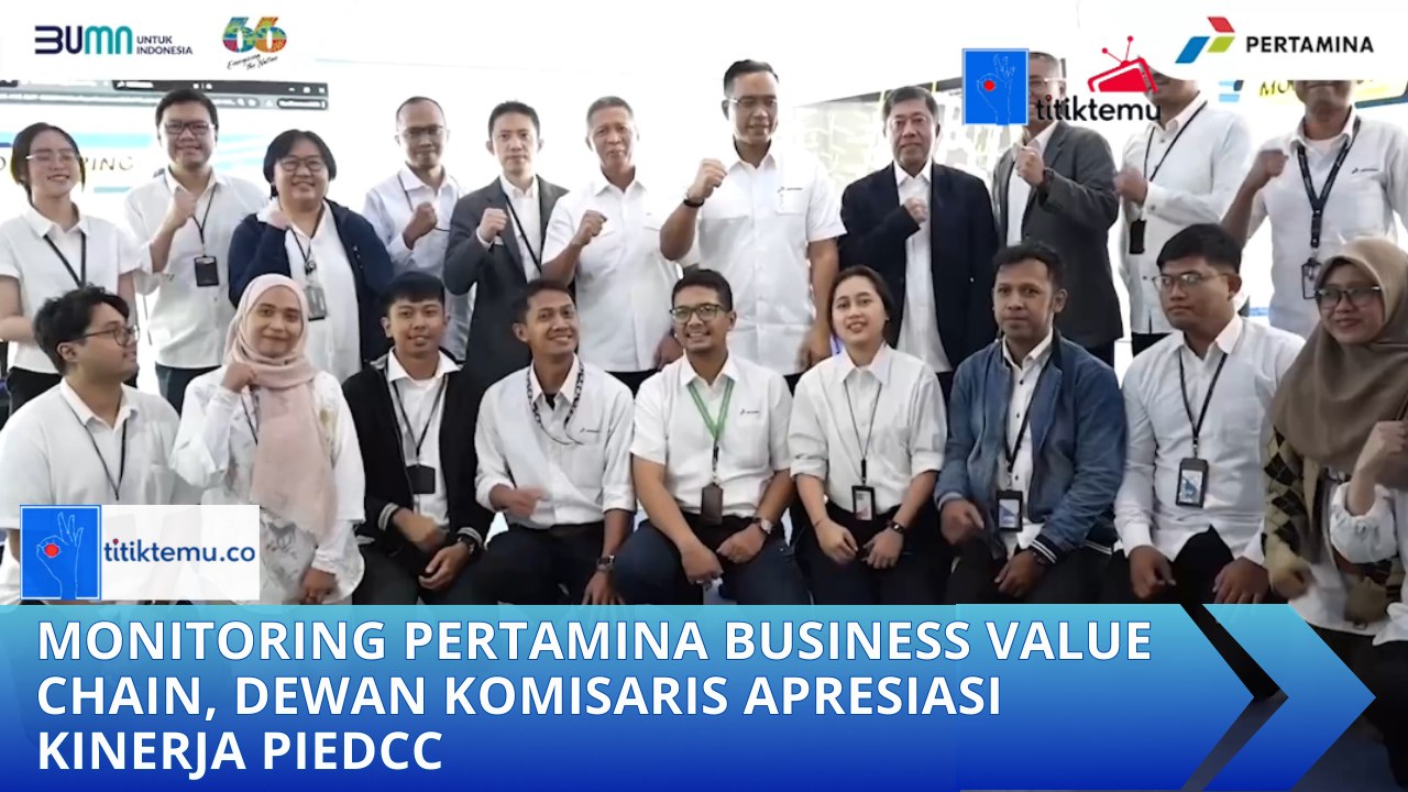 Monitoring Pertamina Business Value Chain, Dewan Komisaris Apresiasi ...
