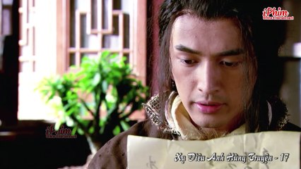 Xạ Điêu Anh Hùng Truyện - Tập 17 - Hồ Ca - Lưu Thi Thi - Phim Kiếm Hiệp Kim Dung Hay