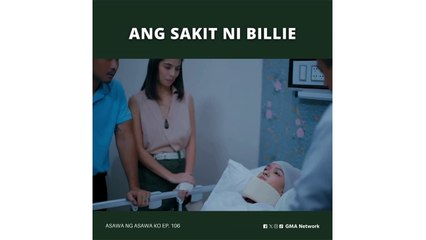 Asawa Ng Asawa Ko: Ang sakit ni Billie (Episode 106)