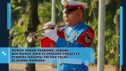 Momen Akrab Prabowo, Jokowi, dan Ma’ruf Amin di Upacara Prasetya Perwira (Praspa) TNI dan Polri di Istana Merdeka