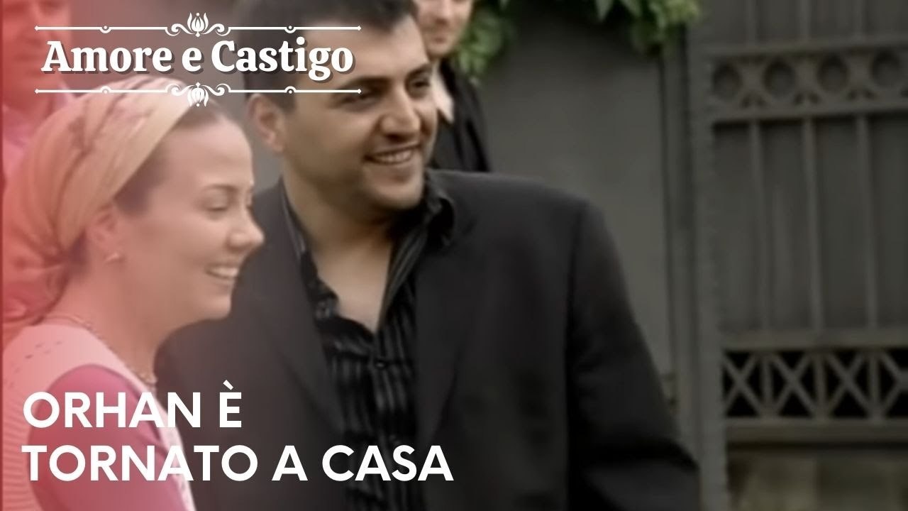 Orhan è tornato a casa | Amore e Castigo - Episodio 22