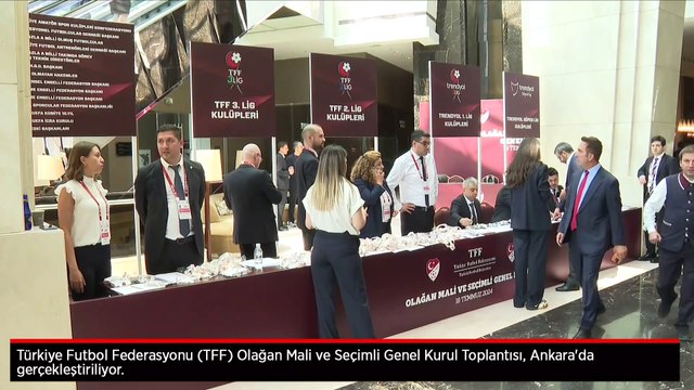 Türkiye Futbol Federasyonu Olağan Mali ve Seçimli Genel Kurul Toplantısı, Ankara'da gerçekleştiriliyor