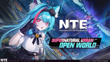 Neverness To Everness (NTE) - Trailer d'annonce