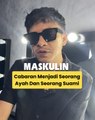 Cabaran Menjadi Seorang Ayah Dan Seorang Suami