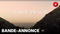 À SON IMAGE de Thierry de Peretti avec Clara-Maria Laredo, Marc'Antonu Mozziconacci, Louis Starace : bande-annonce [HD] | 4 septembre 2024 en salle