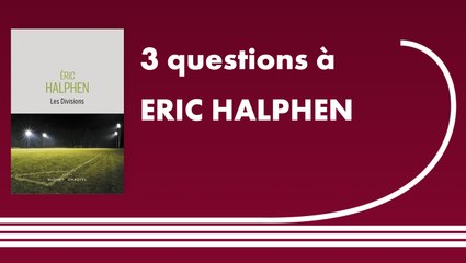 Trois questions à Éric Halphen | Les Divisions