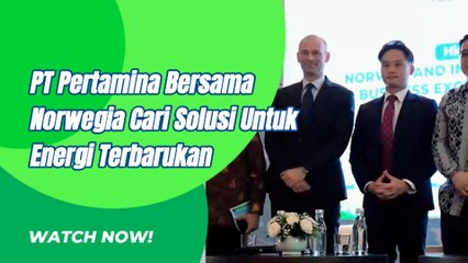 PT Pertamina Bersama Norwegia Caro Solusi Untuk Energi Terbarukan