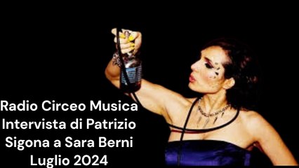 Sara Berni - Intervista di Patrizio Sigona - Luglio 2024