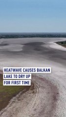 Heatwave cases Balkan lake to dry for first time