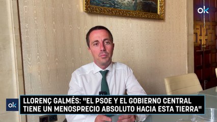 Llorenç Galmés: "El PSOE y el Gobierno central tiene un menosprecio absoluto hacia esta tierra"