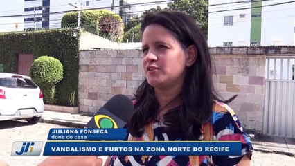Vandalismo e furtos na Zona Norte do Recife