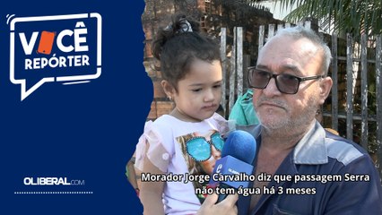 Morador Jorge Carvalho diz que passagem Serra não tem água há 3 meses