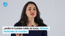 ¿Quién es Claudia Curiel de Icaza, próxima secretaria de Cultura?