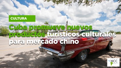 Cuba promueve nuevos productos turísticos culturales para mercado chino
