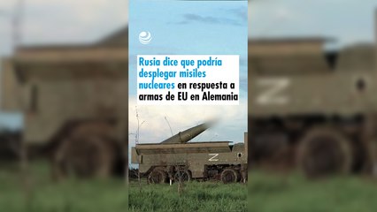 Rusia dice que podría desplegar misiles nucleares en respuesta a armas de EU en Alemania