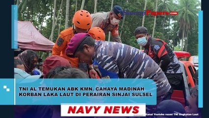 TNI AL Temukan ABK KMN. Cahaya Madinah Korban Laka Laut di Perairan Sinjai Sulsel