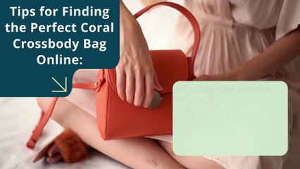 Finding the Perfect Coral Crossbody Bag Online - Tips and Top Picks