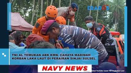 TNI AL Temukan ABK KMN.Cahaya Madinah Korban Laka Laut Di Perairan Sunjal Sulsel